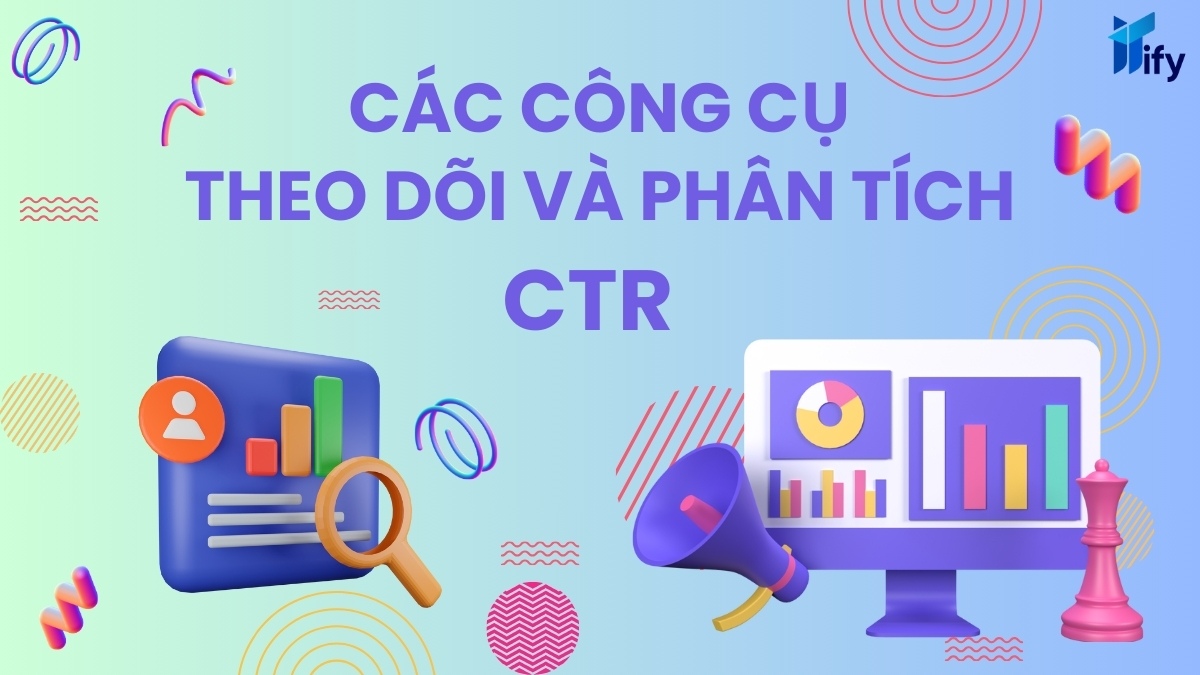 Các Công Cụ Theo Dõi Và Phân Tích CTR