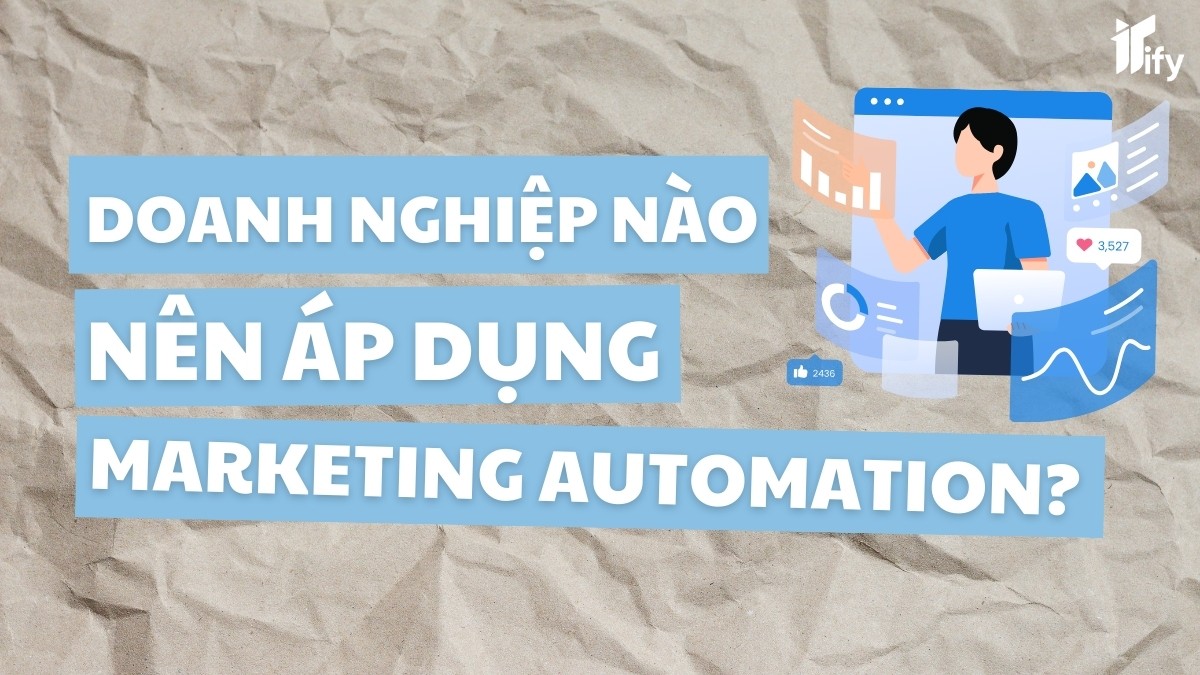 Những doanh nghiệp nào nên áp dụng Marketing Automation?