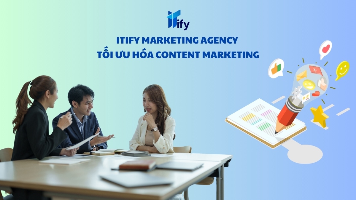 Tối Ưu Hóa Content Marketing Với ITIFY: Giải Pháp Để Đạt Kết Quả Tốt Nhất