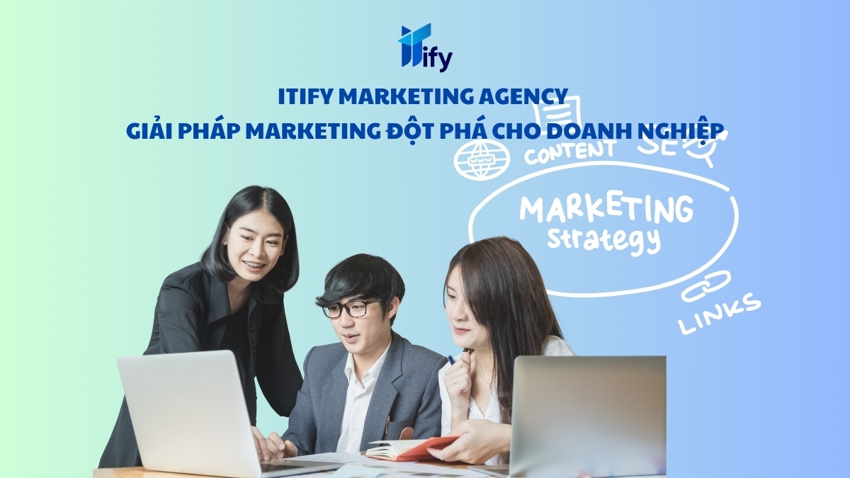 Khám Phá Các Giải Pháp Marketing Đột Phá Từ ITIFY