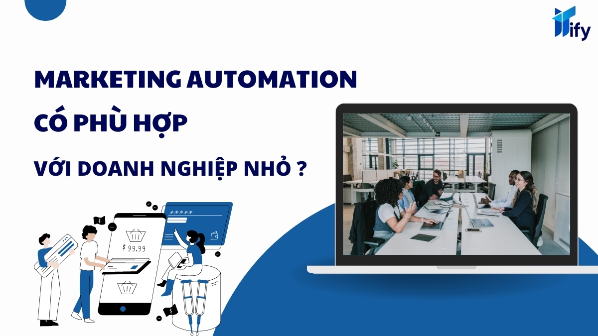 Marketing Automation Có Phù Hợp Với Doanh Nghiệp Nhỏ Không?