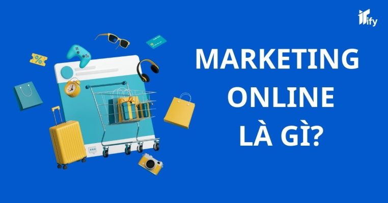 Marketing Online Là Gì? Chiến Dịch Marketing Online 2024 Đột Phá