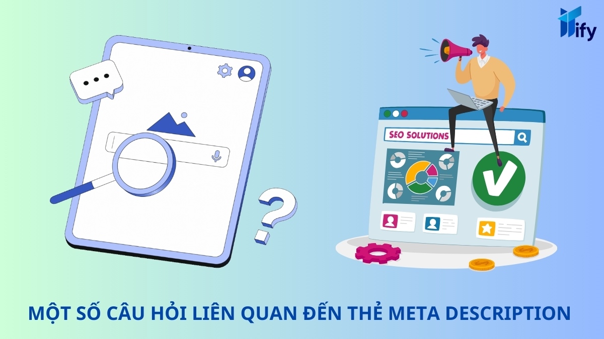 Một số câu hỏi liên quan đến thẻ Meta Description 