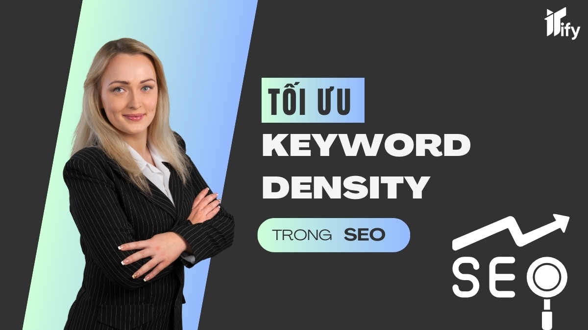 Những Phương Pháp Giúp Tối Ưu Keyword Density Hiệu Quả Trong SEO