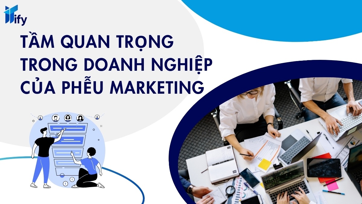 Tầm Quan Trọng Của Phễu Marketing Trong Doanh Nghiệp