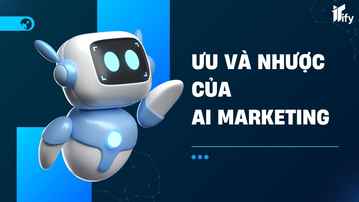 Ưu Và Nhược Điểm Của AI Marketing