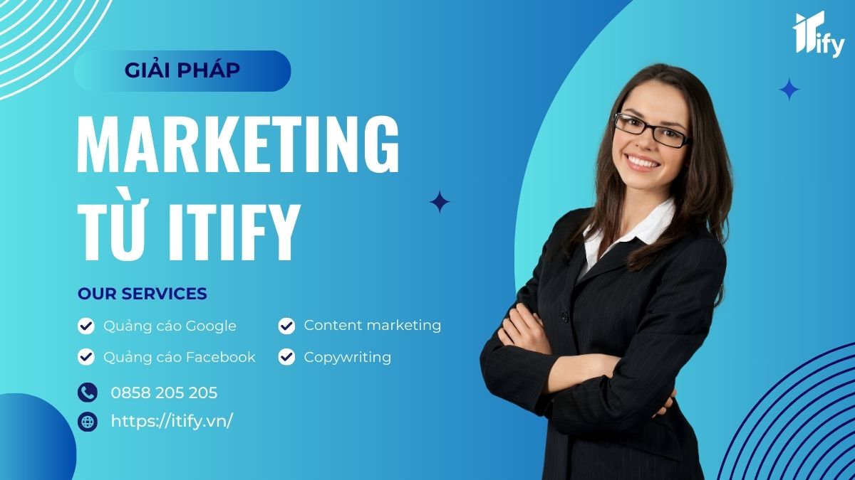 Dịch vụ Marketing tổng thể của ITIFY Marketing Agency