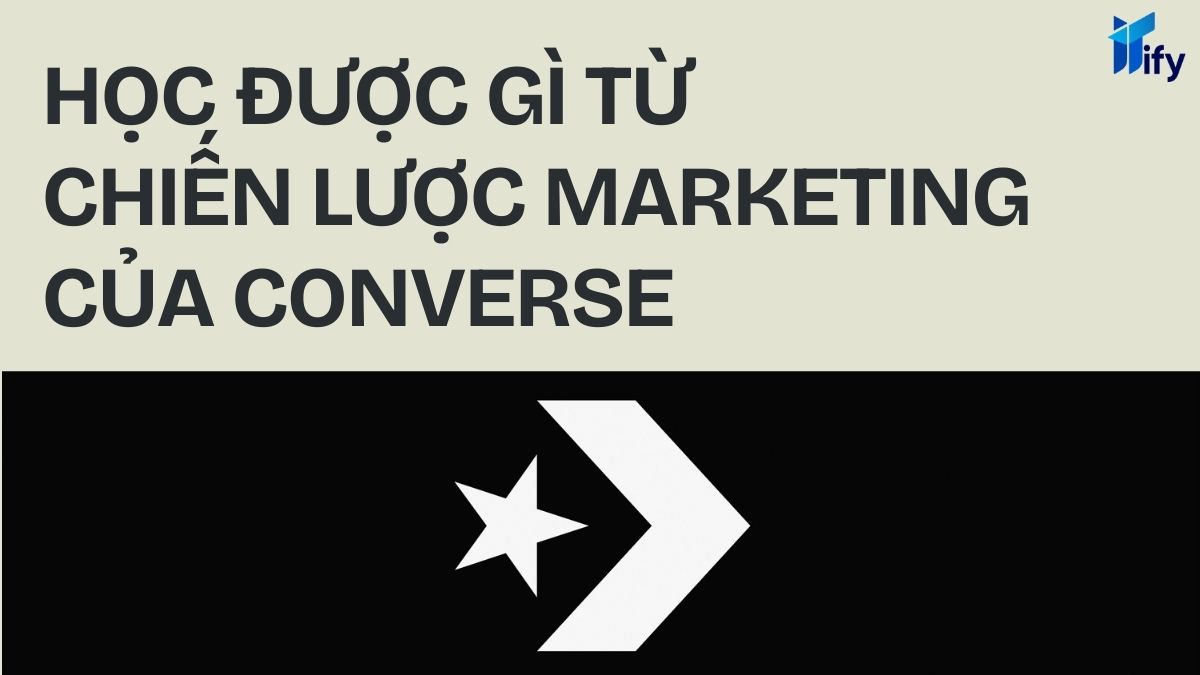 Học được gì từ chiến lược marketing của Converse