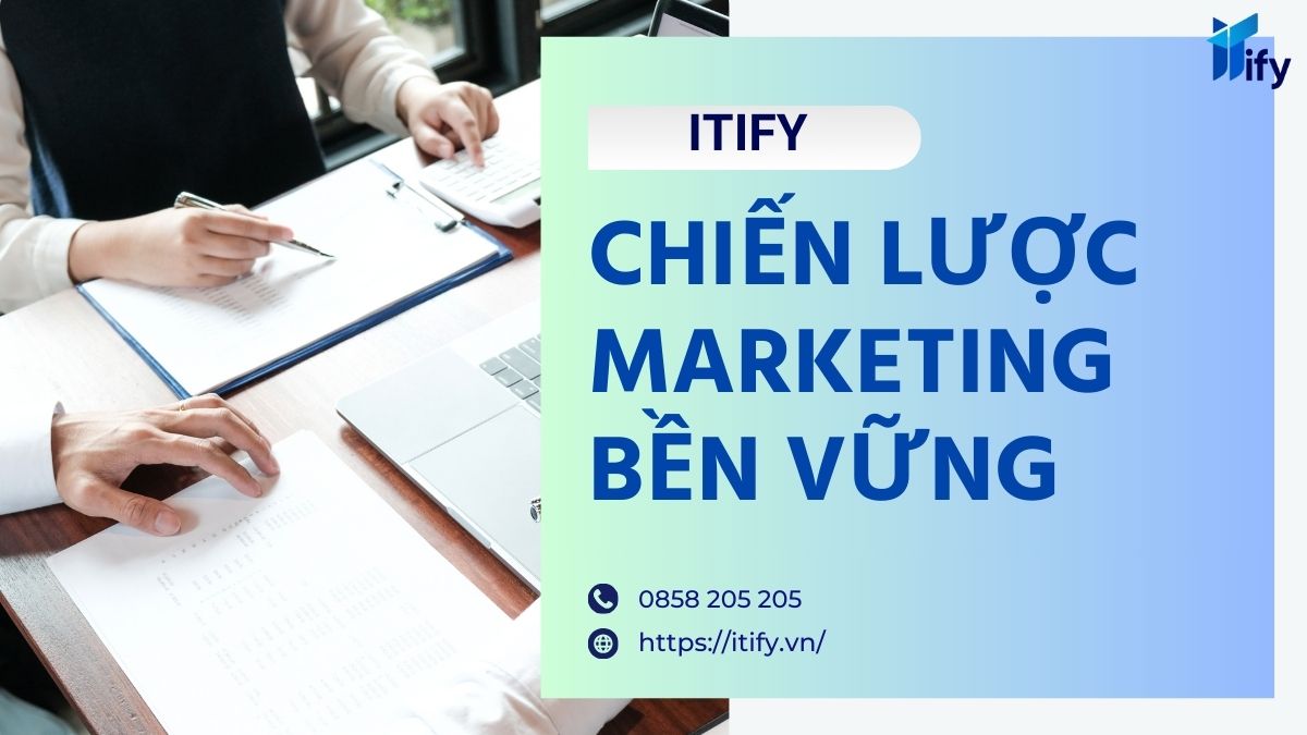 ITIFY: Khơi nguồn đổi mới từ chiến lược marketing bền vững