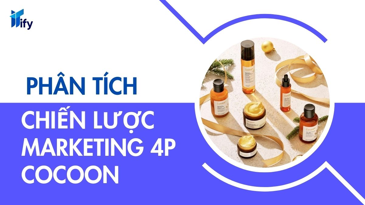 Phân tích Chiến lược Marketing 4P của Cocoon