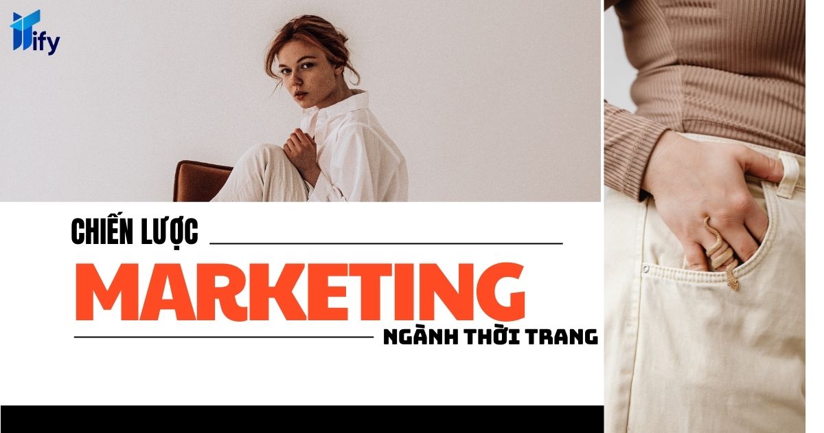 Tầm quan trọng của chiến lược marketing trong ngành thời trang