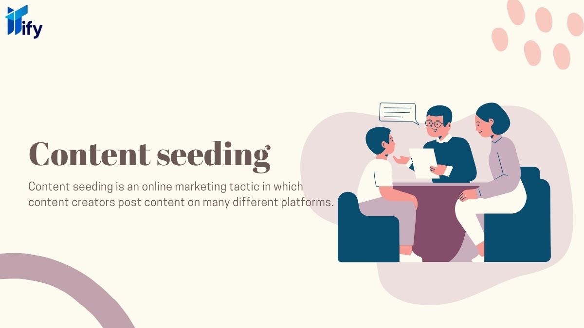 Content seeding là gì? Tầm quan trọng của content seeding