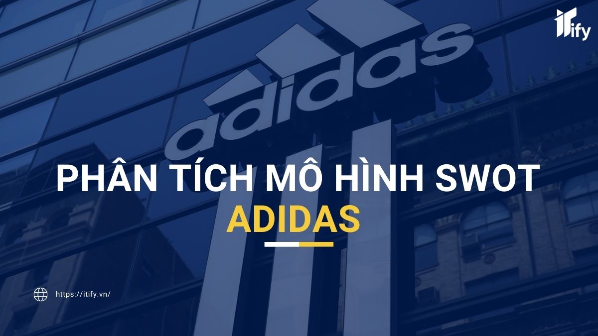 Phân tích mô hình SWOT của Adidas