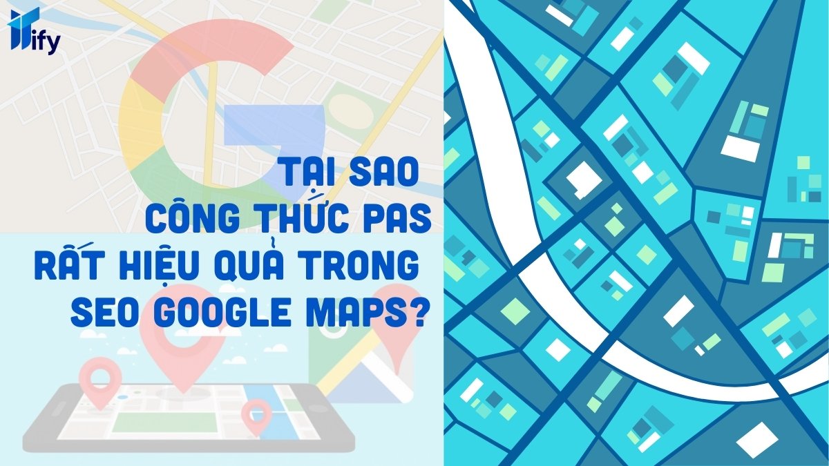 Tại sao công thức PAS rất hiệu quả trong SEO Google Maps?