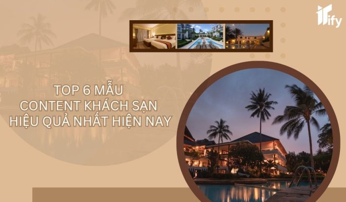 Top 6 Mau Content Khach San Hieu Qua Nhat Hien Nay