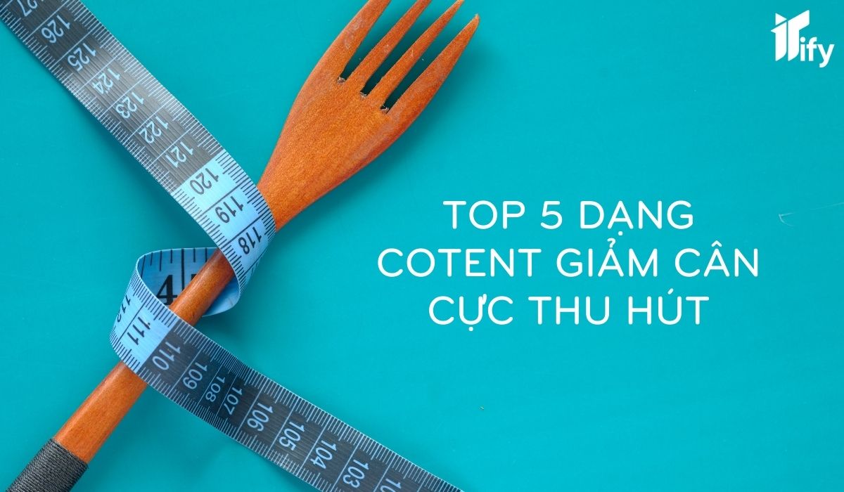 top 5 dang content giam can hieu qua giup but pha doanh so cho nganh lam dep